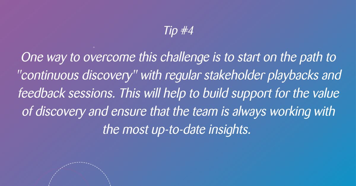 tip 4: continuous discovery with stakeholders